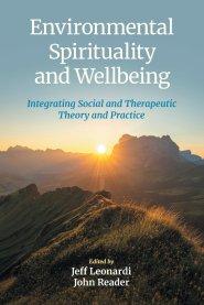 Environmental Spirituality and Wellbeing: Integrating Social and Therapeutic Theory and Practice