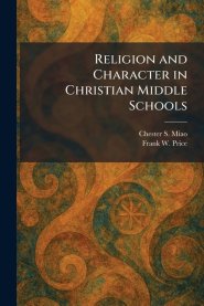 Religion and Character in Christian Middle Schools