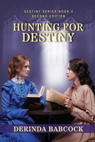 Hunting For Destiny: The Destiny Series, Book 4 (2nd edition)