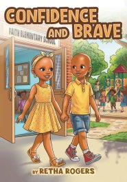 Confidence and Brave : A Story of Children with Alopecia Who Learn to Be Brave, Confident, and Beautiful in Their Differences.