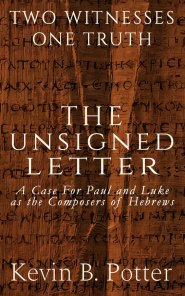 The Unsigned Letter: A Case For Paul and Luke as the Composers of Hebrews