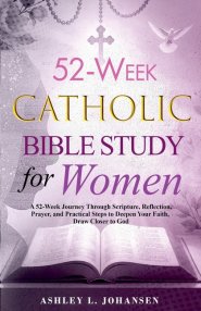 52-Week Catholic Bible Study for Women