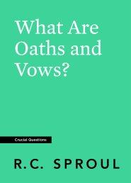 What Are Oaths and Vows?