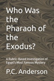 Who Was the Pharaoh of the Exodus?: A Rubric-Based Investigation of Egypt's Most Famous Mystery