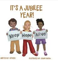 It's A Jubilee Year!  Keep Hope Alive