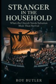 Stranger in the Household: When the Church Needs Salvation More Than Revival