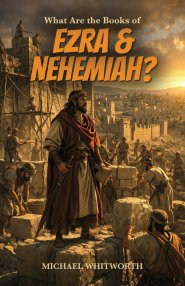 What Are the Books of Ezra & Nehemiah?