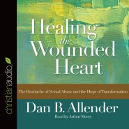 *Healing the Wounded Heart