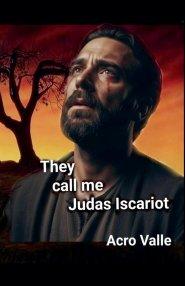 They call me,Judas Iscariot