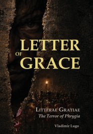 Letter of Grace: Litterae Gratiae, The Terror of Phrygia