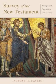 Survey of the New Testament – Background, Exposition, and Themes
