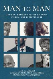 Man to Man: African American Voices on Faith, Wisdom, and Perseverance