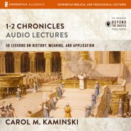 1-2 Chronicles: Audio Lectures