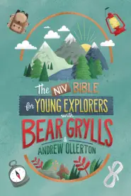 NIV Bible for Young Explorers: Bear Grylls Edition