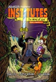 John Calvin's Illustrated Institutes: The Word of God