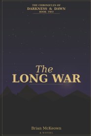The Chronicles of Darkness and Dawn: The Long War