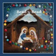 Bead by Bead: The Joyful Mysteries of the Rosary for Children