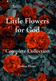 Little Flowers for God: Complete Collection