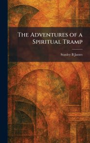 The Adventures of a Spiritual Tramp