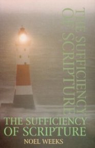 The Sufficiency of Scripture: Basic Issues and Points of Contention