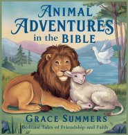 Animal Adventures in the Bible: Bedtime Tales of Friendship and Faith
