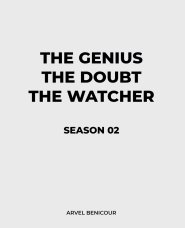 The Genius, The Doubt, and The Watcher - Season 02