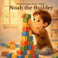 Noah the Builder