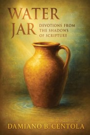 Water Jar: Devotions from the Shadows of Scripture