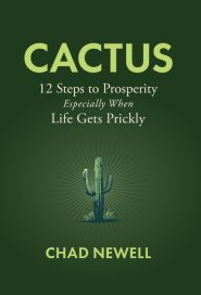 CACTUS: 12 Steps to Prosperity, Especially When Life Gets Prickly