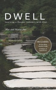 Dwell: Learning a Deeper Intimacy with God
