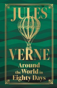 Around The World In Eighty Days (deluxe Hardbound Edition)