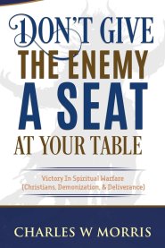 Don't Give The Enemy A Seat At Your Table