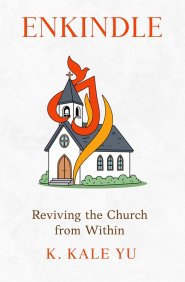 Enkindle: Reviving the Church from Within
