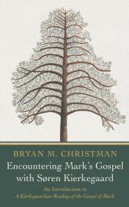 Encountering Mark's Gospel with Soren Kierkegaard
