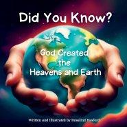 Did You Know? God Created the Heavens and Earth