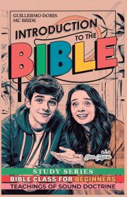 Introduction to the Bible - Bible Class Study Series for Beginners