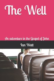 The Well: An adventure in the Gospel of John