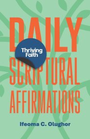 Thriving Faith Daily Scriptural Affirmations