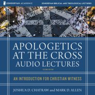 Apologetics at the Cross: Audio Lectures