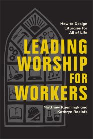 Leading Worship for Workers