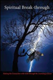 Spiritual Break-through: Making the Connection with GOD through the Anointing of Jesus
