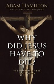 Why Did Jesus Have To Die?