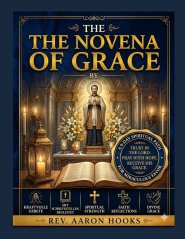 The Novena of Grace: 9 Days of Powerful Prayer Through the Intercession of St. Francis Xavier