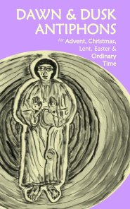 Dawn & Dusk Antiphons