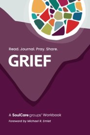 Grief: A SoulCare Groups Workbook (One Measure Ministries)