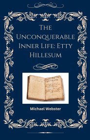 The Unconquerable Inner Life: Etty Hillesum