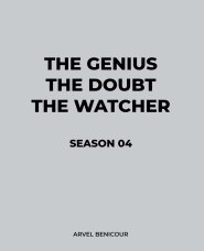 The Genius, The Doubt, and The Watcher - Season 04