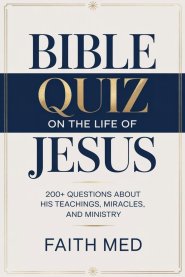 BIBLE QUIZ  ON THE LIFE OF JESUS : 200+ Questions About His Teachings, Miracles and Ministry| Best For Kids, Youths Groups, Family and Adults