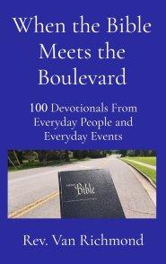 When the Bible Meets the Boulevard: 100 Devotionals From Everyday People and Everyday Events
