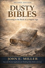 Dusty Bibles Second Edition: Returning to the Rock in a Digital Age